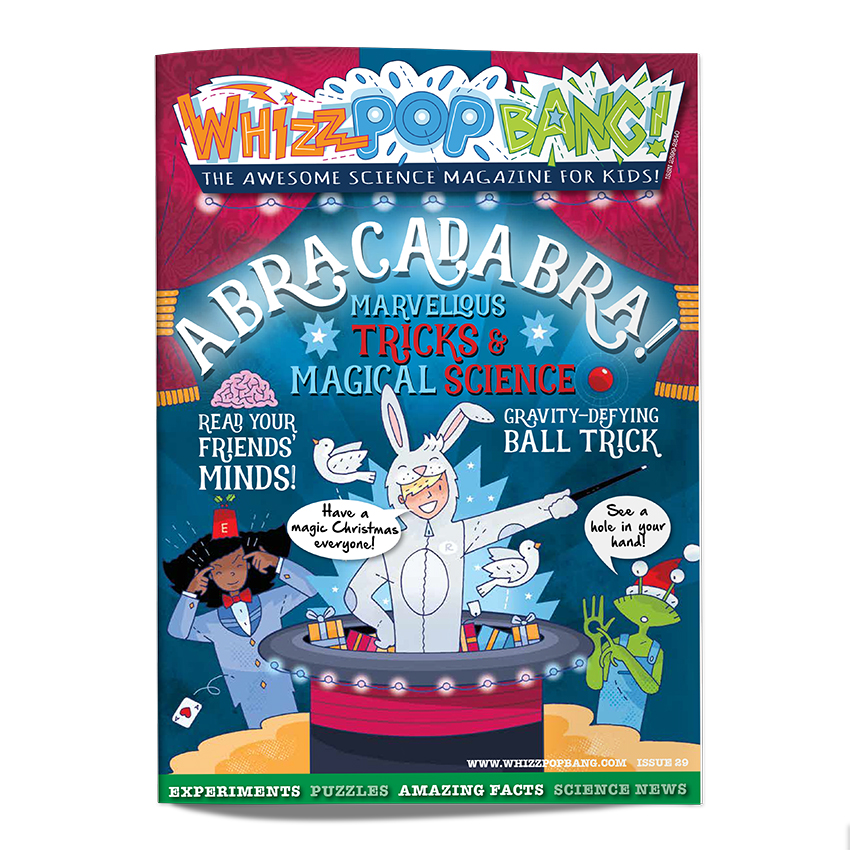 Whizz Pop Bang science magazine for kids ABRACADABRA! December issue #29