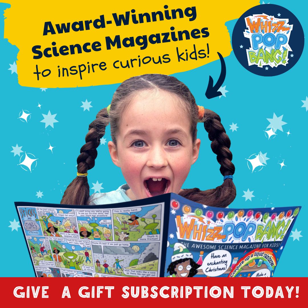 Whizz Pop Bang Blog – Awesomely amazing science magazine for kids